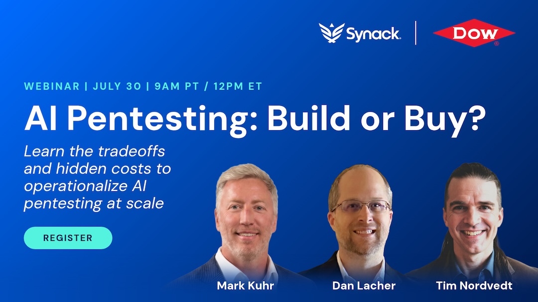 Webinar banner for 'AI Pentesting: Build or Buy?' hosted by Synack and Dow, July 30 at 9am PT / 12pm ET, featuring speakers Mark Kuhr, Dan Lacher, and Tim Nordvedt, with a Register button.