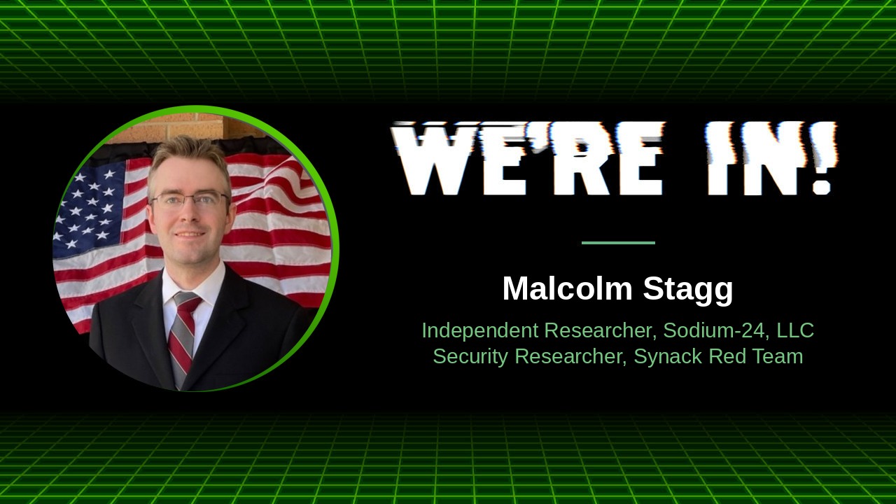 WE'RE IN! podcast with Malcolm Stagg, Independent Researcher, Sodium-24, LLC, Security Researcher, Synack Red Team